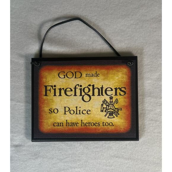 Firefighter Plaque - God Made Firefighters‎ So Police Can Have Hero’s Too - Picture 1 of 4